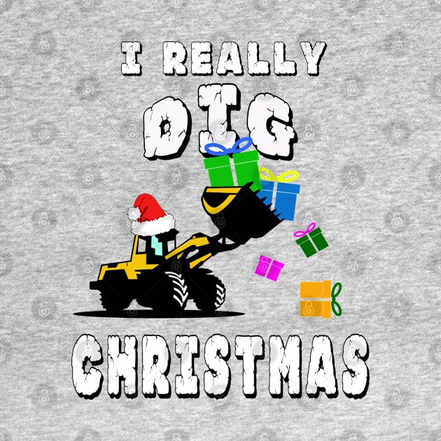 I Really Dig Christmas Excavator Gift for Kids by Capital Blue